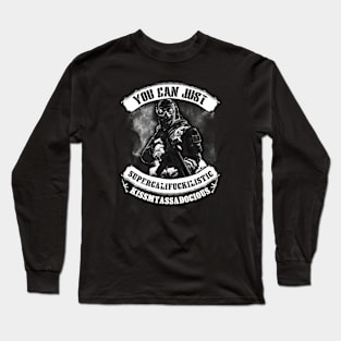 You Can Just Supervalifuckilistic T Shirt, Veteran Shirts, Gifts Ideas For Veteran Day Long Sleeve T-Shirt